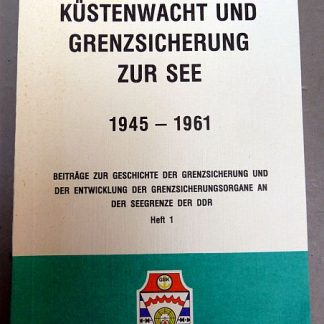 DDR NVA Boek kustenwacht und grenzsicherung zur see 1945-1961 Helft 1
